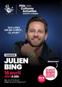 Affiche spectacle Julien Bing - Toutela vérité, rien que la vérité...ou presque -Pôle des Cultures Actuelles d'Aulnoye-Aymeries